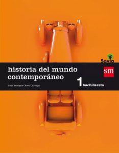 1 Bachillerato Historia del mundo Contemporáneo SM SAVIA